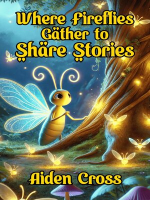 cover image of Where Fireflies Gather to Share Stories